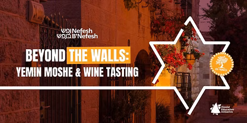 Beyond the Walls: Yemin Moshe and Wine Tasting for Young Professionals