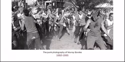 HAIL MURRAY! The Punk Photography of Murray Bowles Retrospective with Editor Anna Brown, Nov 9th 3pm