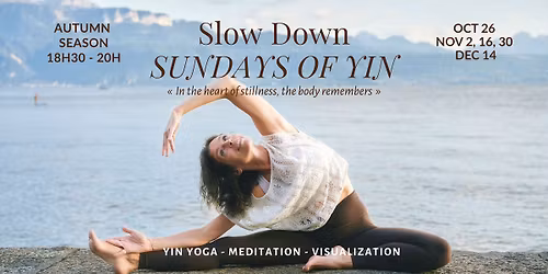 SLOW DOWN: Sundays of Yin - Meditation - Visualization