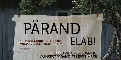 P\u00e4rand elab! Tasuta vestlusring Viimsi vaba\u00f5humuuseumis