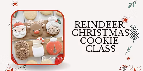 Reindeer Christmas Cookie Class