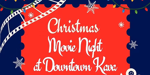 Christmas Movie Night at Downtown Kava