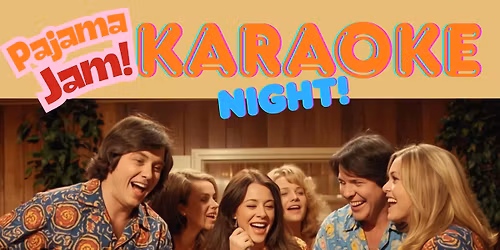 Karaoke Night: Pajama Jam! \ud83c\udfa4