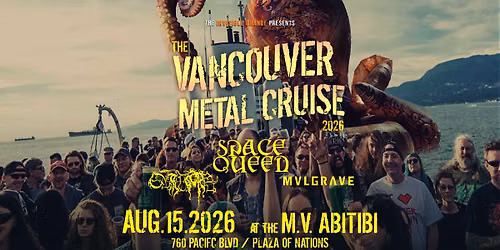 THE VANCOUVER METAL CRUISE 2026. August 15, 2026 @ M.V. Abitibi