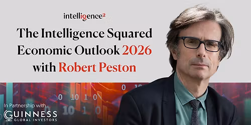 LIVESTREAM: The Intelligence Squared Economic Outlook, with Robert Peston