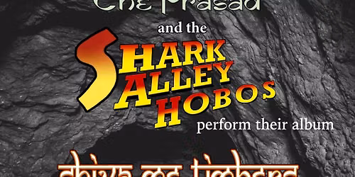 Che Prasad and the Shark Alley Hobos perform Shiva Me Timbers