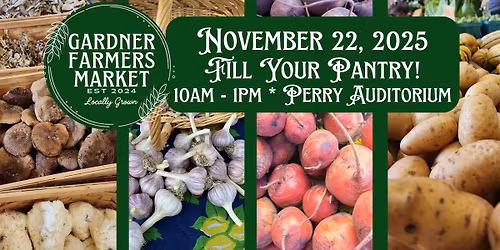 November Gardner Farmers Market: Fill Your Pantry