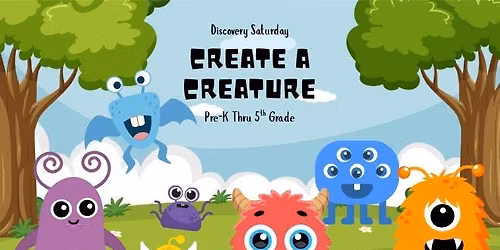Create A Creature- Discovery Saturday