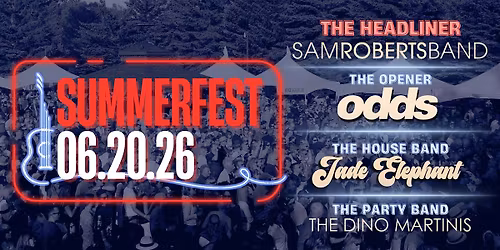 SUMMERFEST: SAM ROBERTS BAND & Odds
