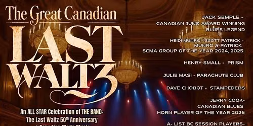 The GREAT CANADIAN LAST WALTZ - 50th ANNIVERSARY CONCERT
