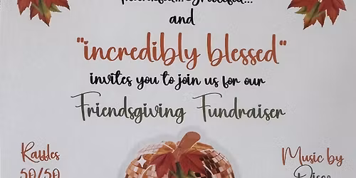 Incredibly Blessed \u2013 Friendsgiving Holiday Event