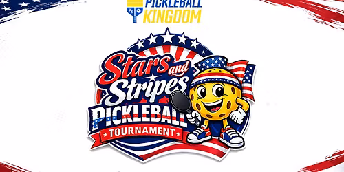 Stars and Stripes Pickleball Cash Tournament Hosted by Pickleball Kingdom
