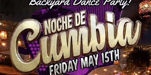 Noche de Cumbia Backyard party in Highland!