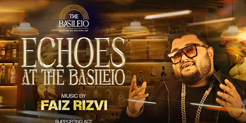 Echoes At The Basileio Ft. Faiz Rizvi