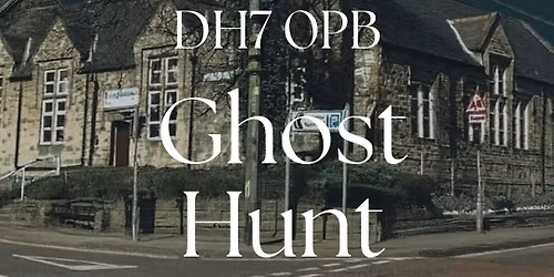 Lanchester Community Centre Ghost Hunt with The Shadow Stalkers