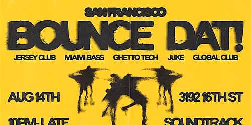Bounce Dat! (Jersey Bass, Juke, Global) @ Soundtrack 08\/14\/26