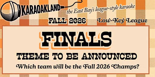 KaraOakland Low-Key League FINALS