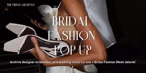 Bridal Fashion Pop-Up & Bridal Fashion Week Debrief for Brides