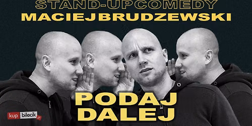 Stargard! Stand-up: Maciej Brudzewski w nowym programie "Podaj dalej''