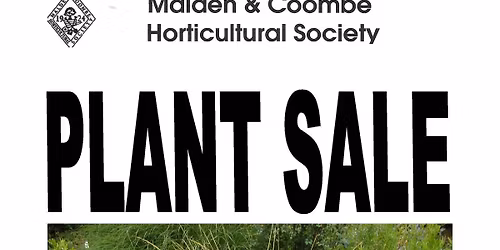 Malden and Coombe Horticultural Society Annual Plant Sale