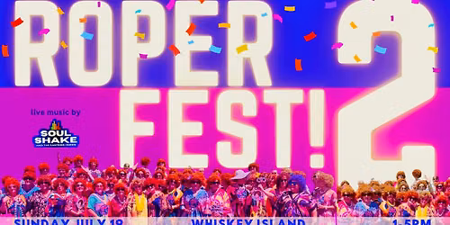 2nd Annual ROPERFEST!