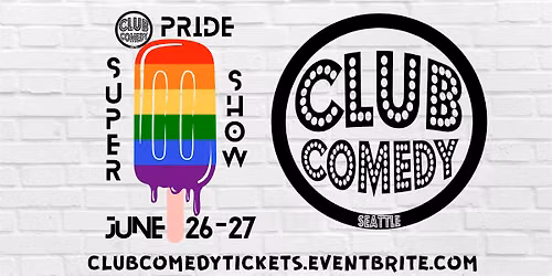 Pride Super Show at Club Comedy Seattle June 26-27