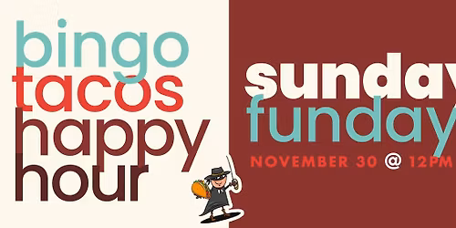 Sunday Funday - Bingo and Tacos!