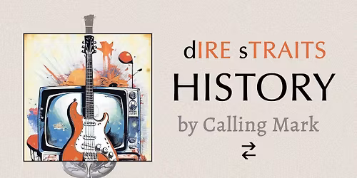 dIRE sTRAITS HISTORY by Calling Mark - LA SUCRERIE