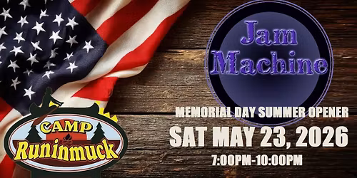 The Jam Machine Memorial Day Weekend at Camp Runinmuck