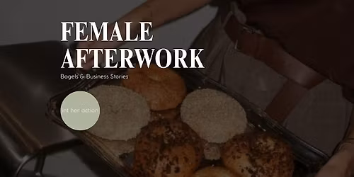 Bagels & Business Stories: Female Afterwork Event