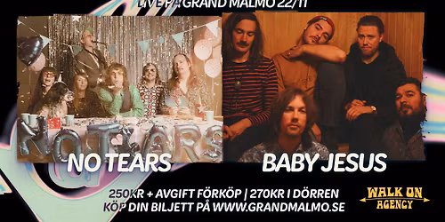 No Tears + Baby Jesus live p\u00e5 Grand