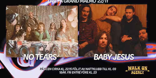 No Tears + Baby Jesus live p\u00e5 Grand