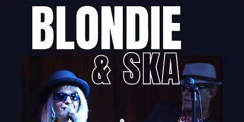 Blondie and Ska at The Lib
