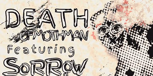 Death of Mothman featuring Sorrow Months plus Puddle Jumping \/ Ugly Mug