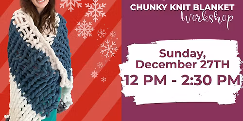 *NEW PRODUCT ALERT* Chunky Blanket Workshop