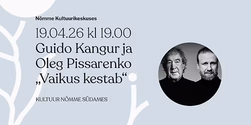 Guido Kangur ja Oleg Pissarenko \u201cVaikus Kestab\u201d