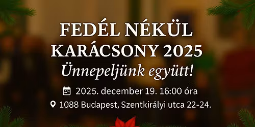 Fed\u00e9l N\u00e9lk\u00fcl Kar\u00e1csony 2025