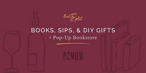 Books, Sips, & DIY Gifts + Pop-Up Bookstore @ Pomum Cellars