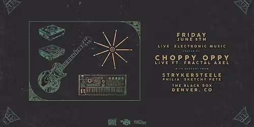 Choppy Oppy LIVE ft. Fractal Axel w\/ StrykerSteele, Philia, Sketchy Pete