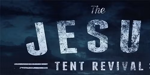 Jesus Tent Revival - St. Louis