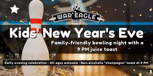 Kids\u2019 New Year\u2019s Eve at War Eagle Lanes