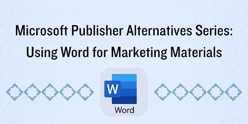 Microsoft Publisher Alternatives: Using Word for Marketing Materials
