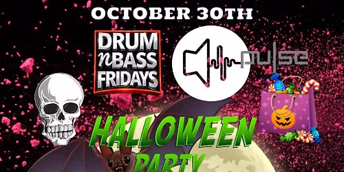 DnB Fridays & Pulse Audio present: A DnB Halloween