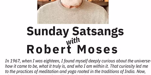Sunday Satsang with Robert Moses