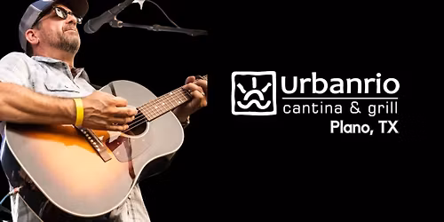 Chad Costa @ Urban Rio Cantina & Grill - Downtown Plano