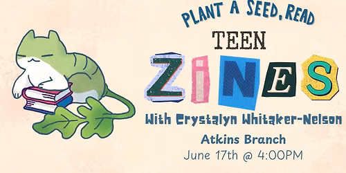 Teen Zines! With Crystalyn Whitaker-Nelson at the Atkins Branch