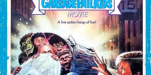 Night Light presents THE GARBAGE PAIL KIDS MOVIE (1987)
