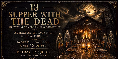 13: Supper with the Dead - An Evening of Mediumship & Connection