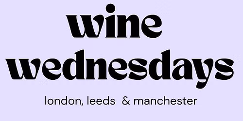 WINE WEDNESDAYS | WOMEN'S MEET UPS | MULTIPLE CITIES ACROSS THE UK | WEDNESDAY 23RD SEPTEMBER