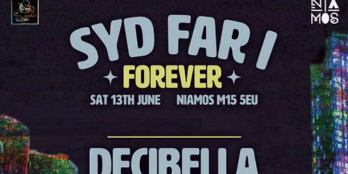 Syd Far-I Forever Presents FFF + Decibella